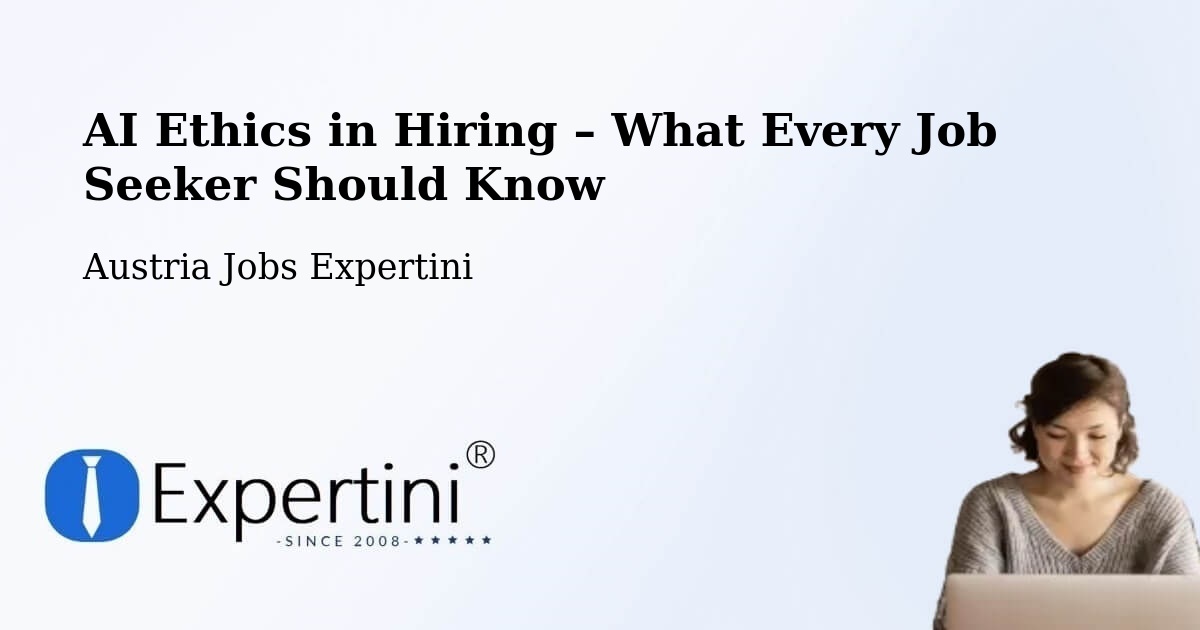 AI Ethics in Recruitment & Hiring – Walding - Walding, Austria Jobs Expertini